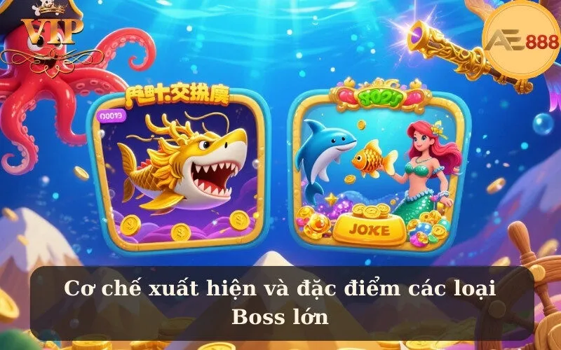 Cơ chế xuất hiện và đặc điểm các loại Boss lớn