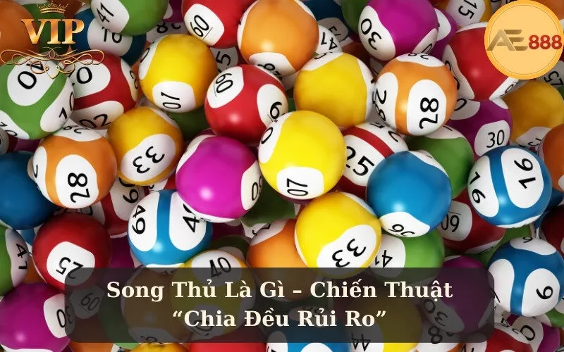 Song Thủ Là Gì – Chiến Thuật “Chia Đều Rủi Ro”