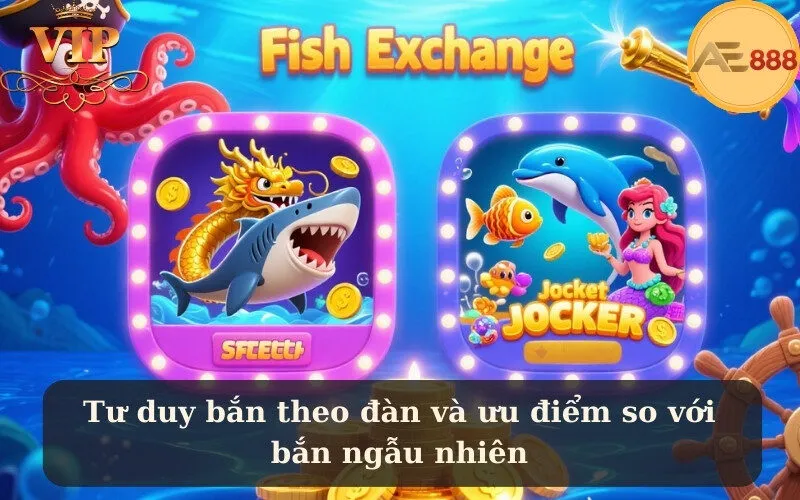 Tư duy bắn theo đàn và ưu điểm so với bắn ngẫu nhiên